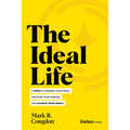 The Ideal Life: 7 Steps to Harness Your Stress, Discover Your Purpose, and Achieve Your Goals - Hardcover