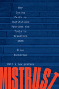 Mistrust: Why Losing Faith in Institutions Provides the Tools to Transform Them - Paperback