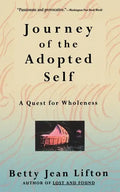Journey of the Adopted Self: A Quest for Wholeness - Paperback