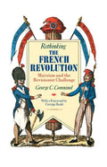 Rethinking the French Revolution: Marxism and the Revisionist Challenge - Paperback