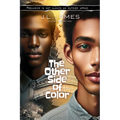 The Other Side of Color: Prejudice is Not Always an Outside Affair... - Paperback
