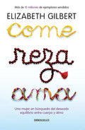 Come, Reza, AMA / Eat, Pray, Love: Una Mujer En Búsqueda del Deseado Equilibrio Entre El Cuerpo Y El Alma - Paperback