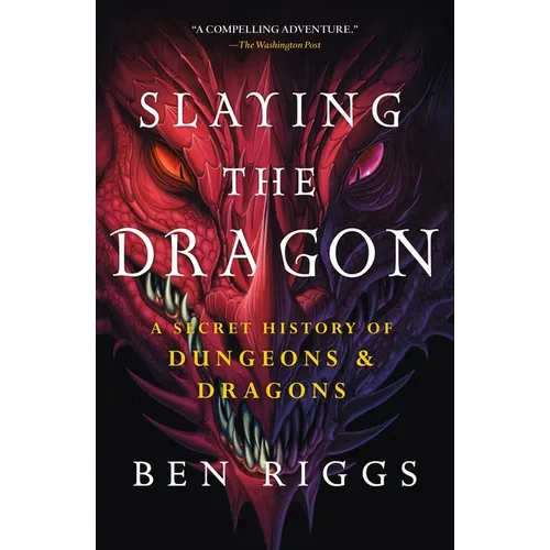 Slaying the Dragon: A Secret History of Dungeons & Dragons - Paperback