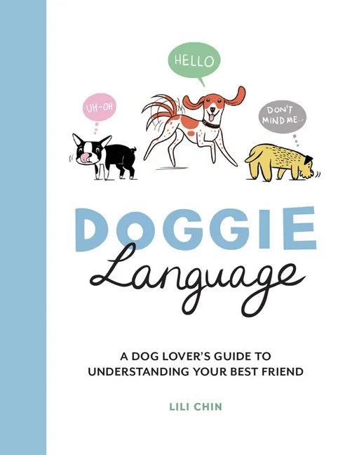 Doggie Language: A Dog Lover's Guide to Understanding Your Best Friend - Hardcover