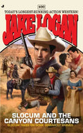 Slocum #400: Slocum and the Canyon Courtesans - Paperback
