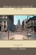 Reflection On Life In Buffalo NY (1932-92) - Paperback