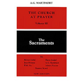 Church at Prayer: Volume III: The Sacraments - Paperback