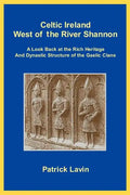 Celtic Ireland West of the River Shannon: A Look Back at the Rich Heritage and Dynastic Structure of the Gaelic Clans - Paperback