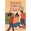 6 years, 9 months and 21 days - Paperback