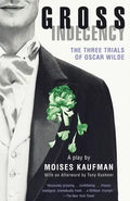 Gross Indecency: The Three Trials of Oscar Wilde (Lambda Literary Award) - Paperback