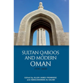 Sultan Qaboos and Modern Oman, 1970-2020 - Paperback
