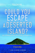 Could You Escape a Deserted Island?: An Interactive Survival Adventure - Paperback