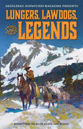 Lungers, Lawdogs, and Legends: Boomtown Tales of Silver and Blood - Paperback