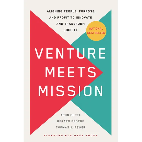 Venture Meets Mission: Aligning People, Purpose, and Profit to Innovate and Transform Society - Hardcover