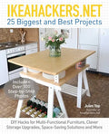 Ikeahackers.Net 25 Biggest and Best Projects: DIY Hacks for Multi-Functional Furniture, Clever Storage Upgrades, Space-Saving Solutions and More - Paperback