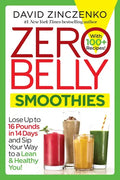 Zero Belly Smoothies: Lose Up to 16 Pounds in 14 Days and Sip Your Way to a Lean & Healthy You! - Paperback