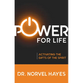 Power for Life: Activating the Gifts of the Spirit - Paperback