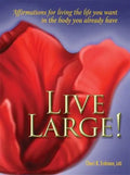 Live Large!: Affirmations for Living the Life You Want in the Body You Already Have - Paperback