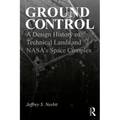 Ground Control: A Design History of Technical Lands and Nasa's Space Complex - Paperback