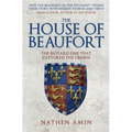 The House of Beaufort: The Bastard Line That Captured the Crown - Paperback