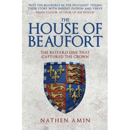 The House of Beaufort: The Bastard Line That Captured the Crown - Paperback