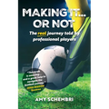 Making It...Or Not: The real journey told by professional players - Paperback