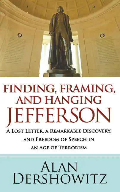 Finding Jefferson: A Lost Letter, a Remarkable Discovery, and Freedom of Speech in an Age of Terrorism - Paperback