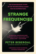 Strange Frequencies: The Extraordinary Story of the Technological Quest for the Supernatural - Paperback