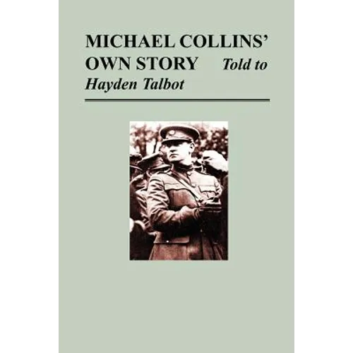 Michael Collins' Own Story - Told to Hayden Tallbot - Paperback