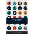 Accessible by Design: A Comprehensive Guide to UX Accessibility for Designers - Paperback