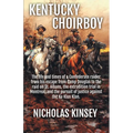 Kentucky Choirboy: The life and times of a Confederate raider from his escape from Camp Douglas to the raid on St. Albans, the extradition trial in Mo - Paperback