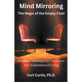 Mind Mirroring: The Magic of the Empty Chair - Paperback