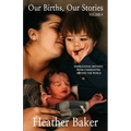 Our Births, Our Stories Volume 4 - Paperback