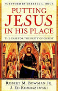 Putting Jesus in His Place: The Case for the Deity of Christ - Paperback