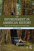 The Environment in American History: Nature and the Formation of the United States - Paperback