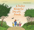 A Perfect Wonderful Day with Friends - Hardcover