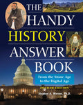 The Handy History Answer Book: From the Stone Age to the Digital Age - Hardcover