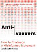 Anti-Vaxxers: How to Challenge a Misinformed Movement - Paperback