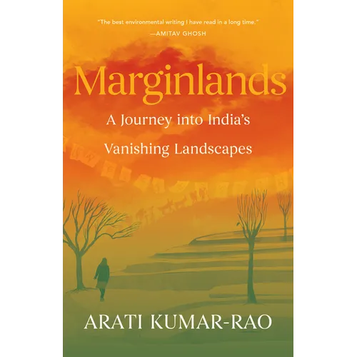 Marginlands: A Journey Into India's Vanishing Landscapes - Hardcover