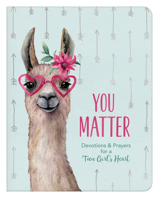 You Matter (for Teen Girls): Devotions & Prayers for a Teen Girl's Heart - Paperback