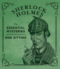 Sherlock Holmes: The Essential Mysteries in One Sitting - Hardcover