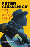 Feel Like Going Home: Portraits in Blues and Rock 'n' Roll - Paperback