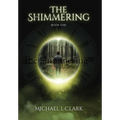 The Shimmering: Book 1 - Hardcover