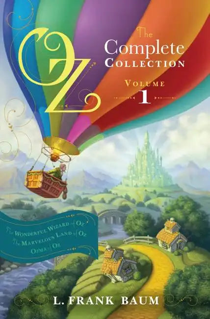 Oz, the Complete Collection, Volume 1: The Wonderful Wizard of Oz; The Marvelous Land of Oz; Ozma of Oz - Hardcover