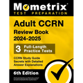 Adult Ccrn Review Book 2024-2025 - 3 Full-Length Practice Tests, Ccrn Study Guide Secrets with Detailed Answer Explanations: [6th Edition] - Paperback