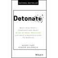 Detonate: Why - And How - Corporations Must Blow Up Best Practices (and Bring a Beginner's Mind) to Survive - Hardcover