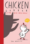 Chicken Little and the Big Bad Wolf (the Real Chicken Little) - Hardcover