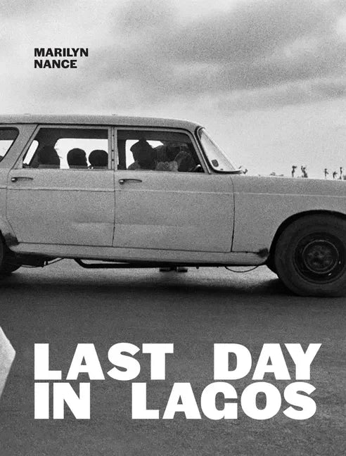 Marilyn Nance: Last Day in Lagos - Hardcover