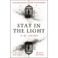 Stay in the Light: The Chilling Sequel to Hit Horror Novel the Watchers - Hardcover