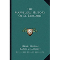 The Marvelous History Of St. Bernard - Paperback